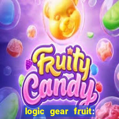 logic gear fruit: gear wheels