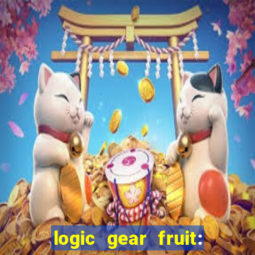 logic gear fruit: gear wheels