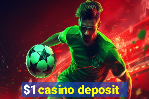 $1 casino deposit