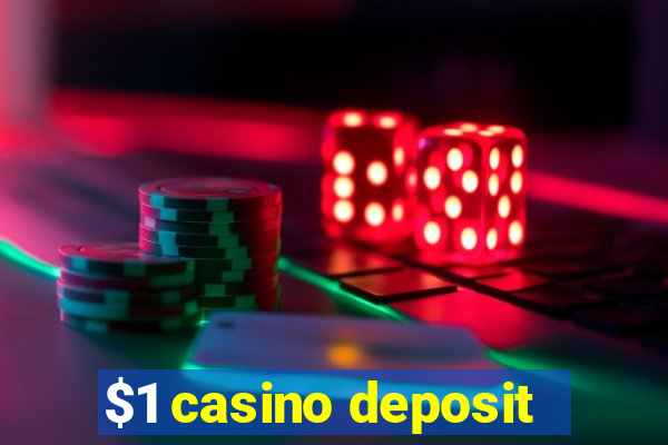 $1 casino deposit