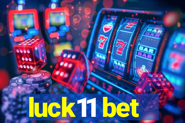 luck11 bet