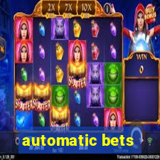 automatic bets