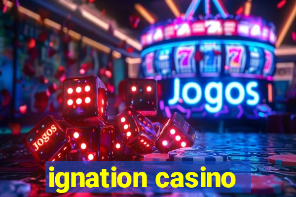 ignation casino