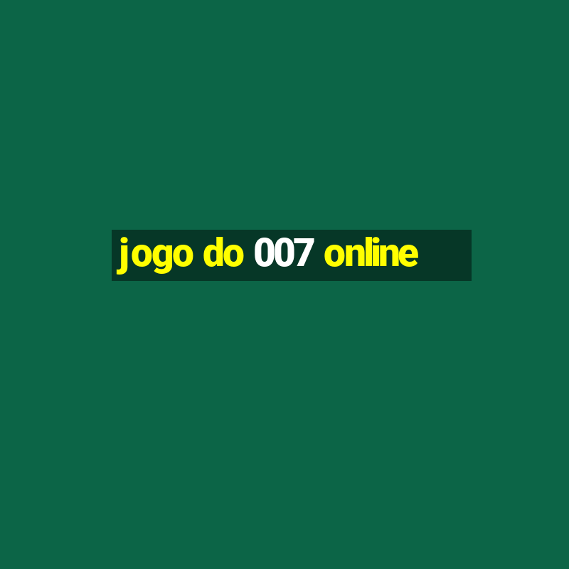 jogo do 007 online