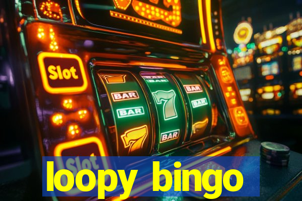 loopy bingo