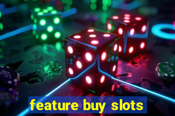 feature buy slots