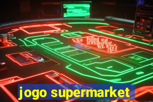 jogo supermarket