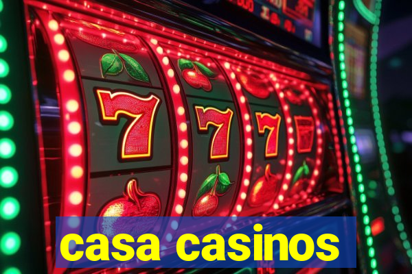 casa casinos