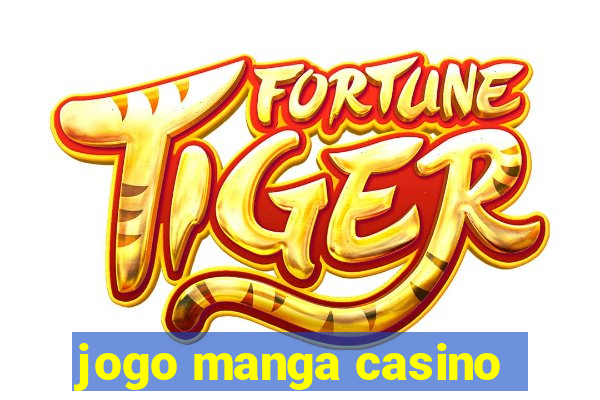 jogo manga casino