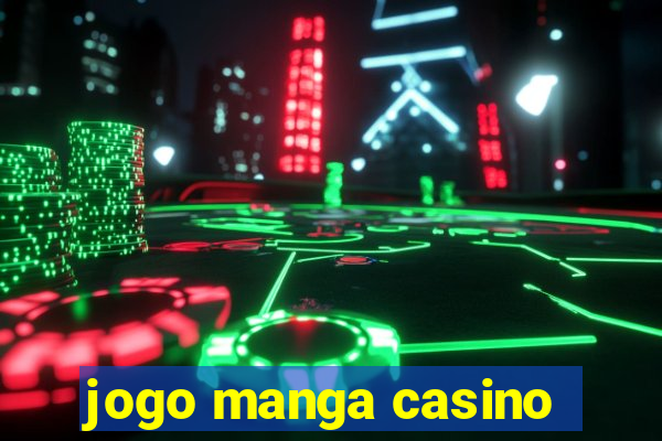 jogo manga casino