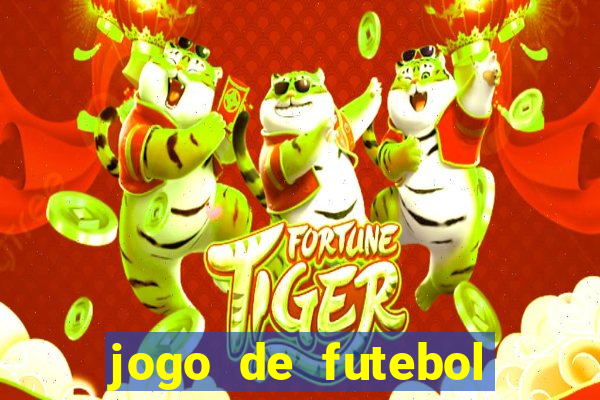 jogo de futebol dinheiro infinito