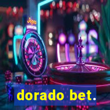 dorado bet.