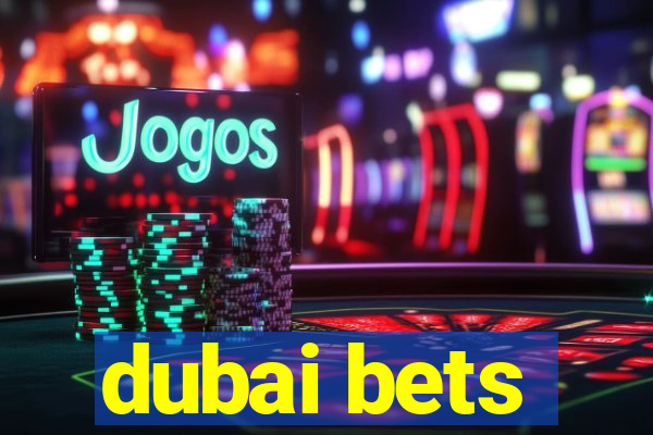 dubai bets