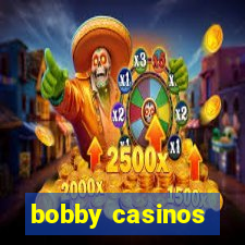 bobby casinos