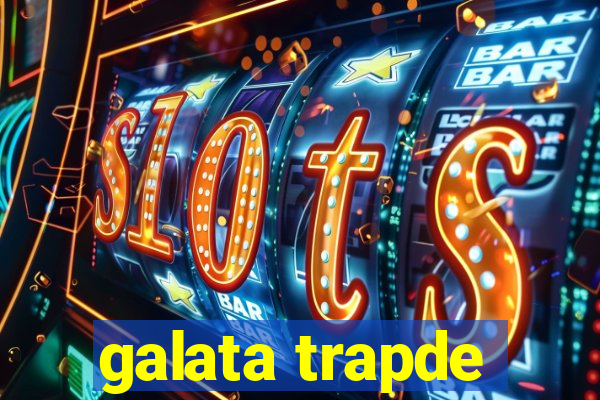 galata trapde