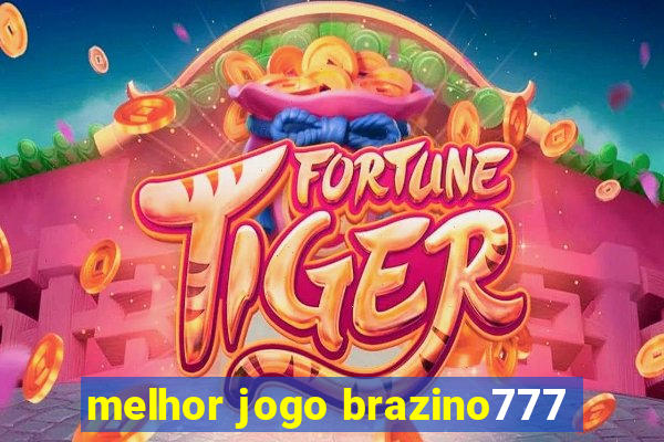 melhor jogo brazino777