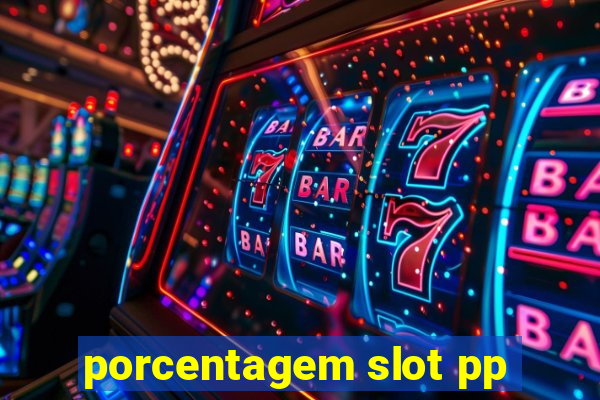 porcentagem slot pp