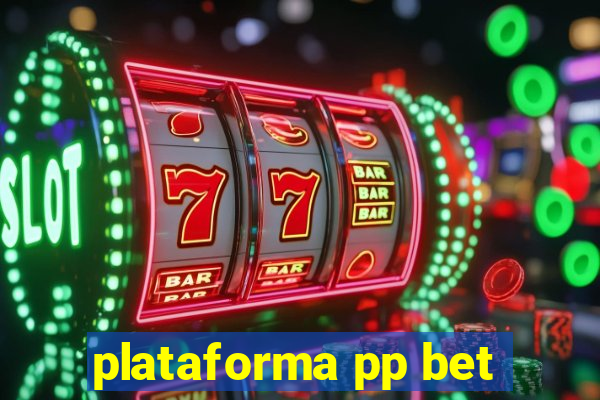 plataforma pp bet