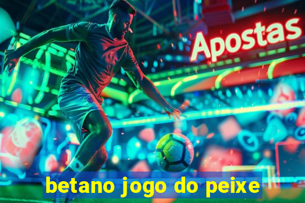 betano jogo do peixe