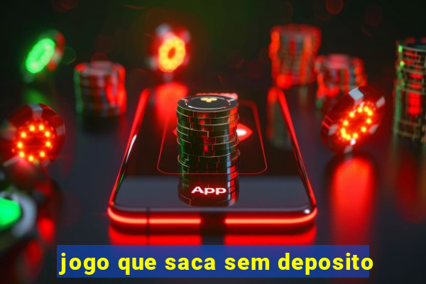 jogo que saca sem deposito