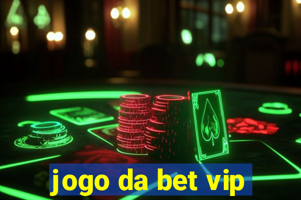 jogo da bet vip