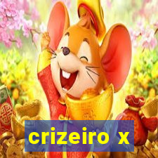 crizeiro x