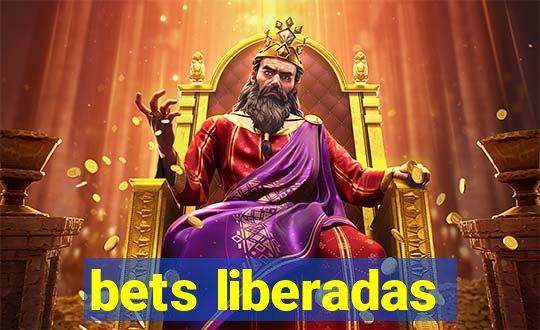 bets liberadas