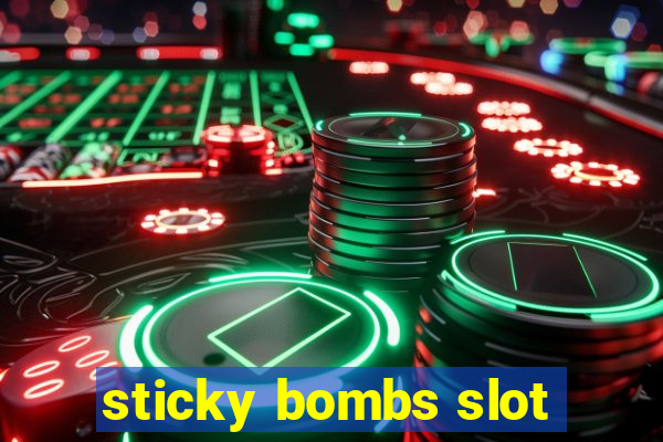 sticky bombs slot