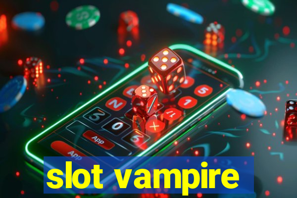 slot vampire