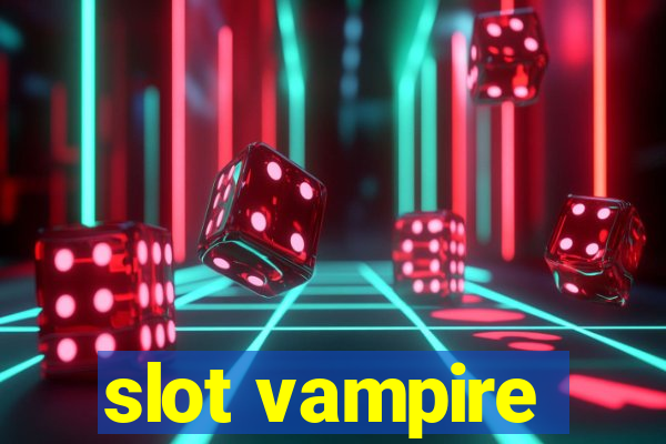 slot vampire