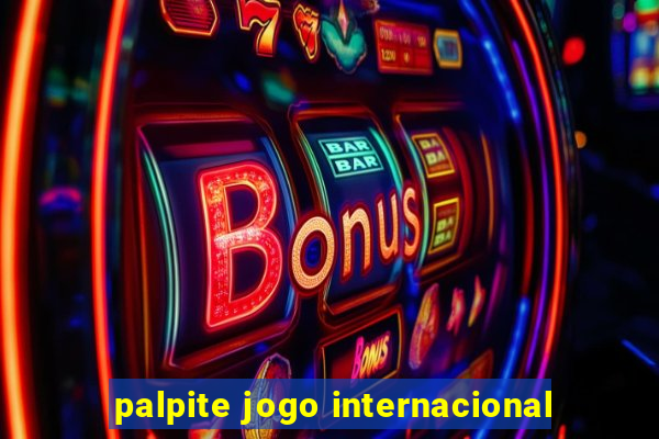 palpite jogo internacional