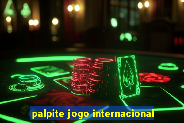 palpite jogo internacional