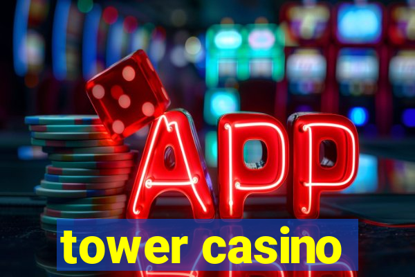 tower casino