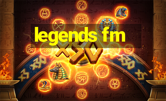 legends fm