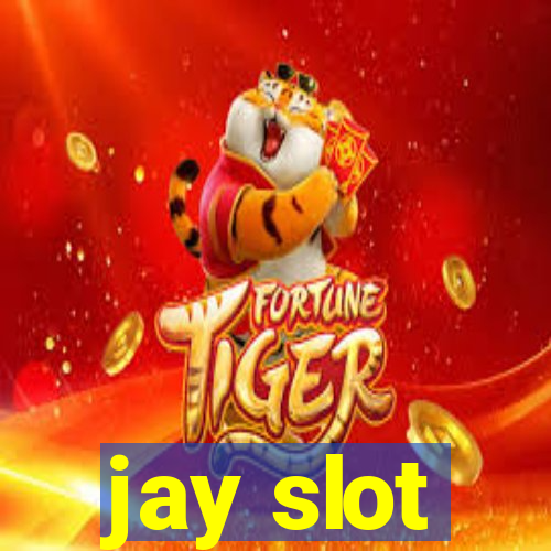 jay slot