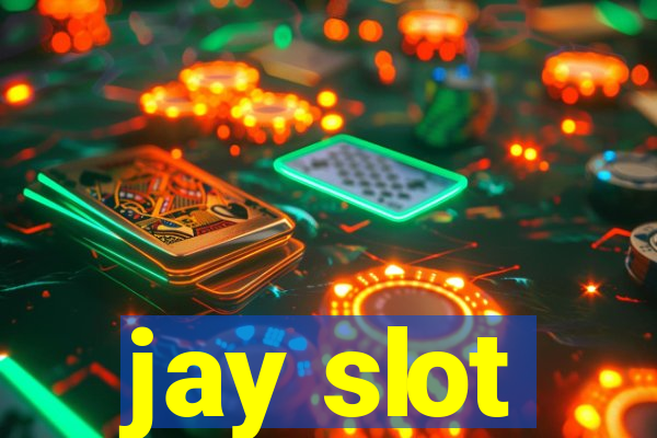 jay slot