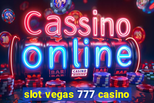 slot vegas 777 casino