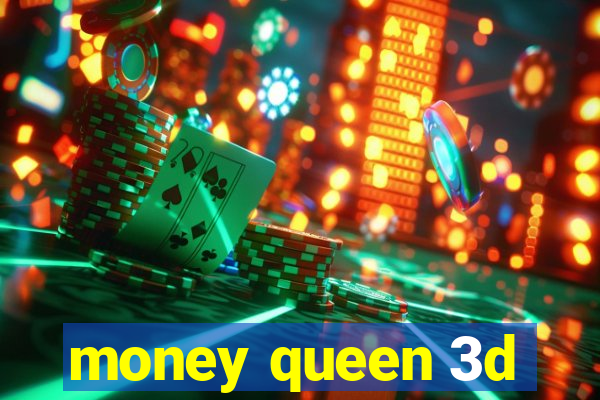 money queen 3d