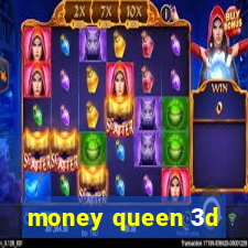 money queen 3d