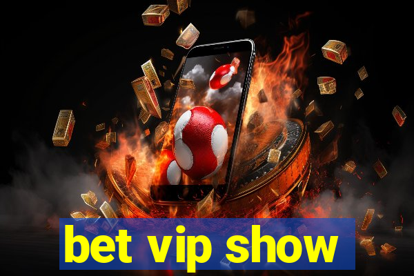 bet vip show