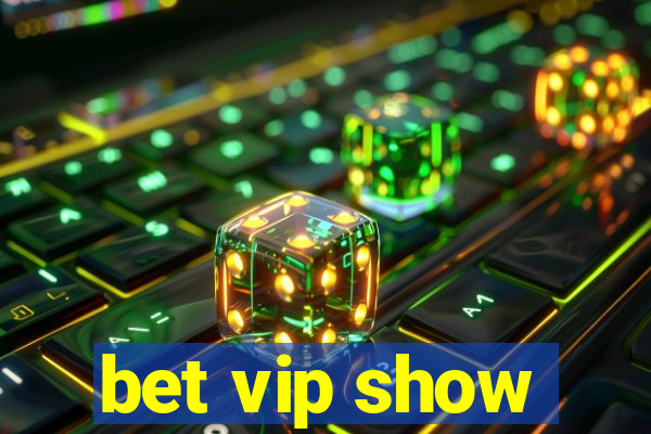 bet vip show