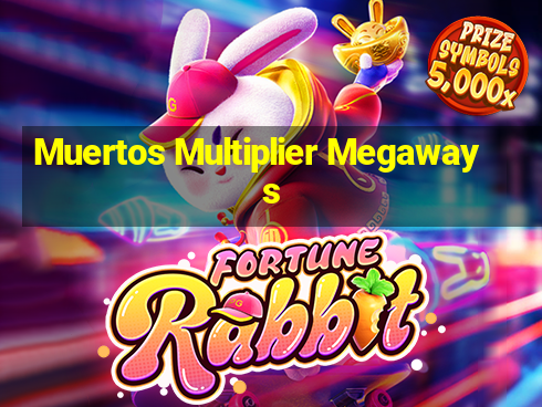 Muertos Multiplier Megaways