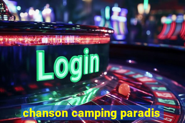 chanson camping paradis