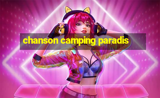 chanson camping paradis