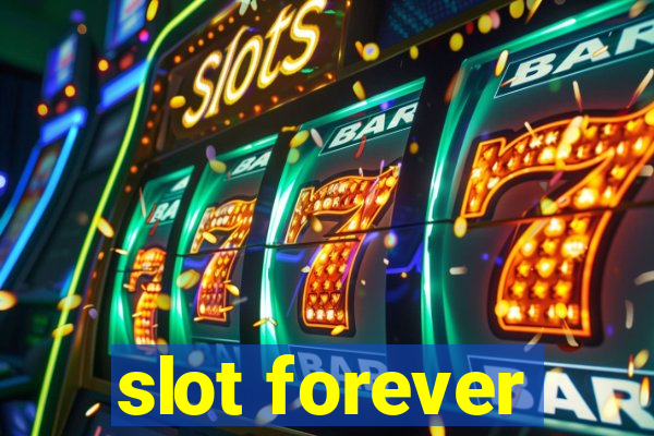 slot forever