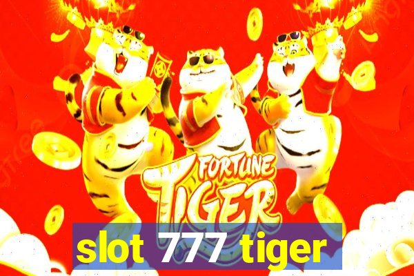 slot 777 tiger