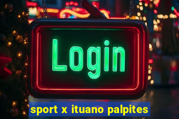 sport x ituano palpites