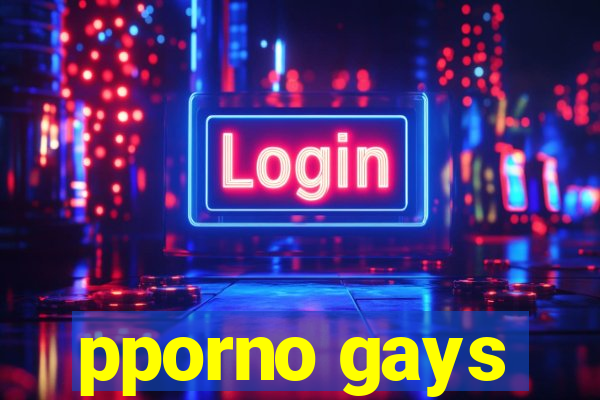 pporno gays