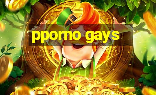 pporno gays