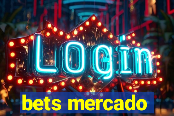 bets mercado